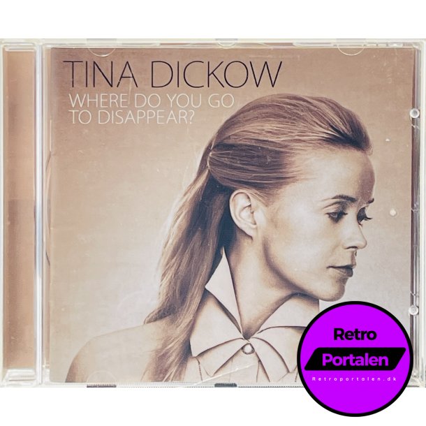 Tina Dickow - Where Do You Go To Disappear?