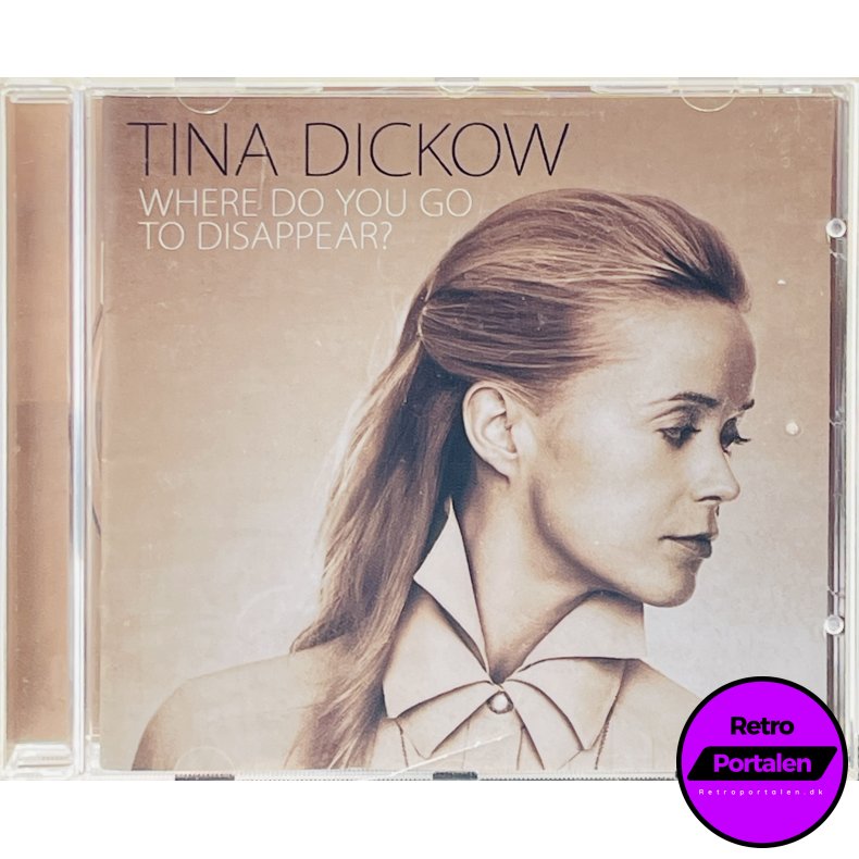 Tina Dickow - Where Do You Go To Disappear?
