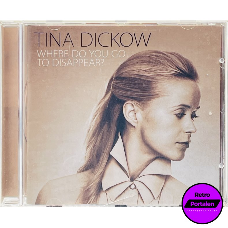 Tina Dickow - Where Do You Go To Disappear?