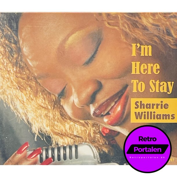 Sharrie Williams - Im Here To Stay