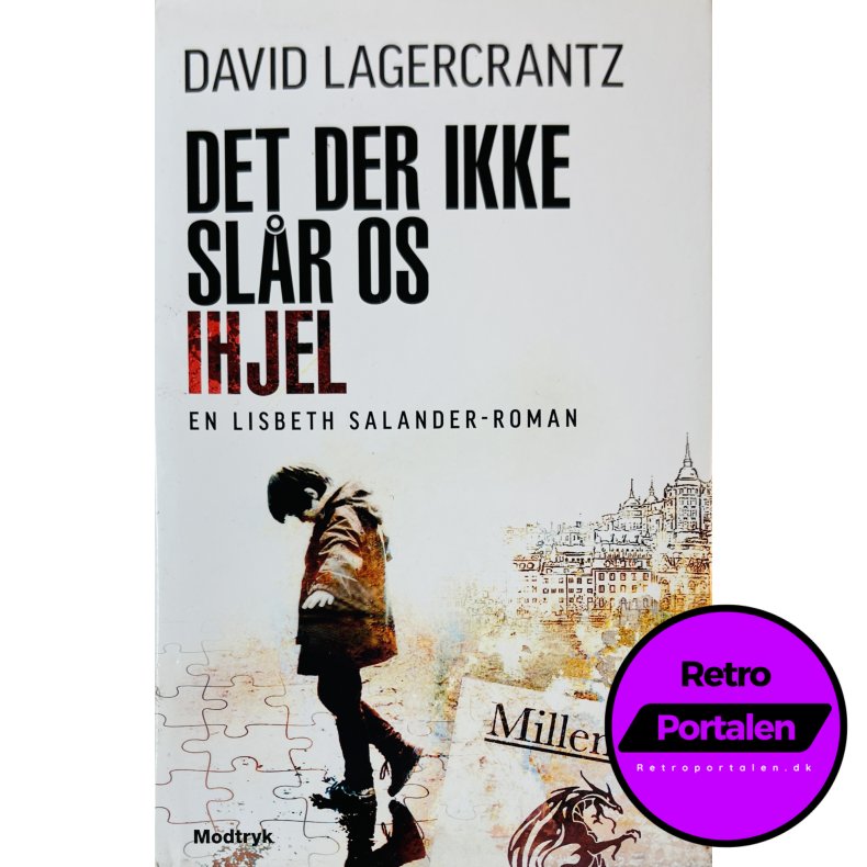 Det Der Ikke Sl�r Os Ihjel (David Lagercrantz) (Dansk)