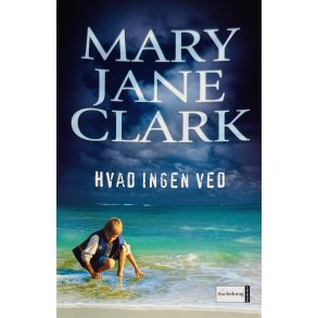 Hvad Ingen Ved (Mary Jane Clark) (Dansk)