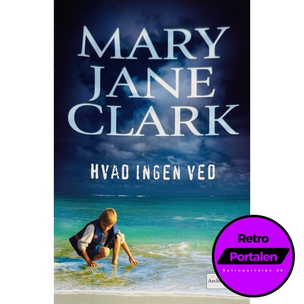 Hvad Ingen Ved (Mary Jane Clark) (Dansk)