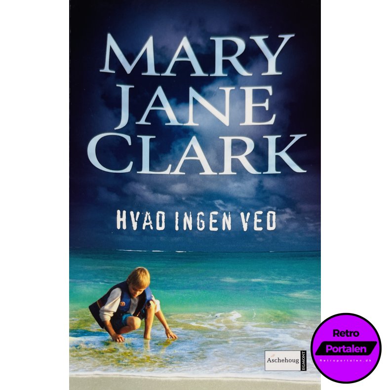 Hvad Ingen Ved (Mary Jane Clark) (Dansk)