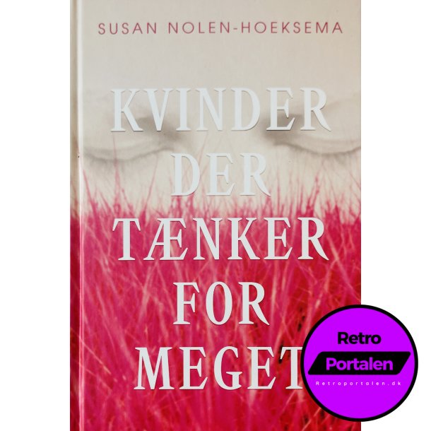 Kvinder Der Tnker For Meget (Susan Nolen-Hoeksema) (Dansk)