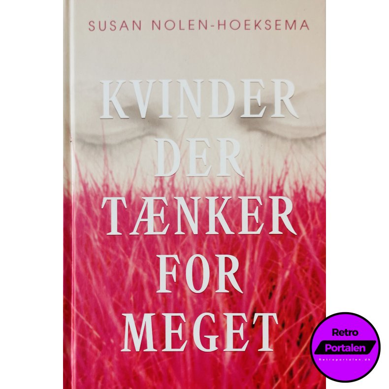 Kvinder Der Tnker For Meget (Susan Nolen-Hoeksema) (Dansk)