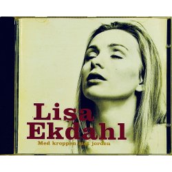 Lisa Ekdahl: Med Kroppen Mot Jorden (CD Musik)
