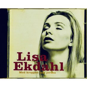 Lisa Ekdahl: Med Kroppen Mot Jorden (CD Musik)