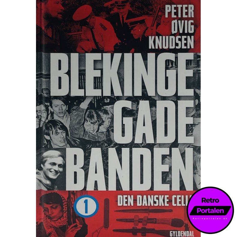 Blekingegadebanden - 1: Den Danske Celle / Peter �vig Knudsen (Dansk)