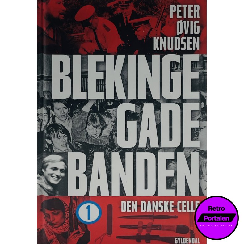 Blekingegadebanden - 1: Den Danske Celle / Peter �vig Knudsen (Dansk)