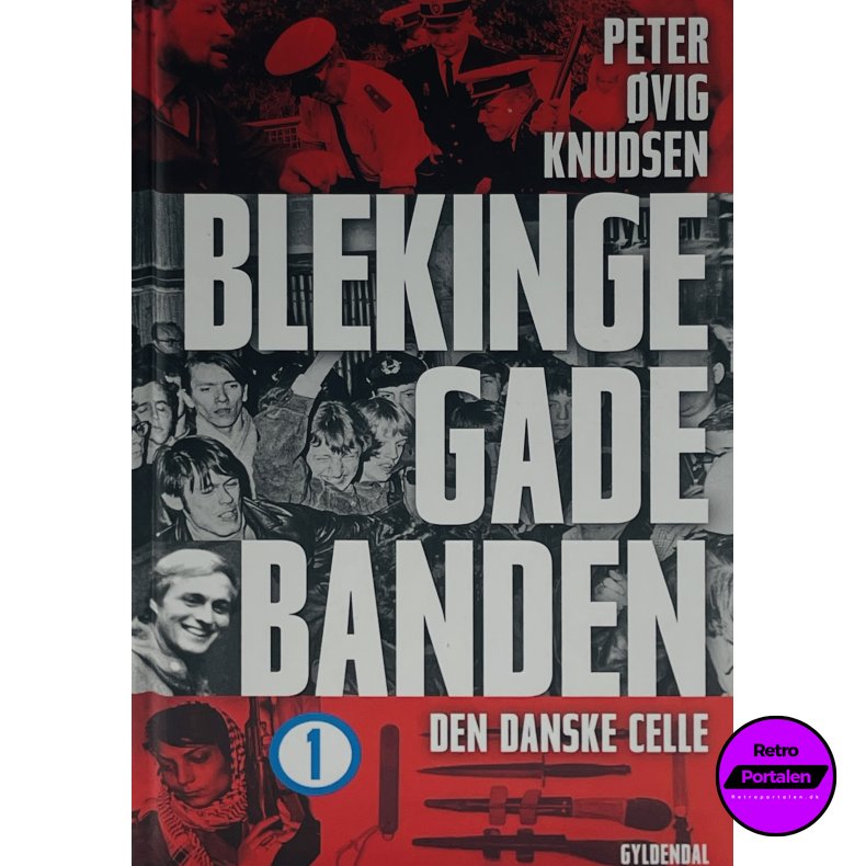 Blekingegadebanden - 1: Den Danske Celle / Peter �vig Knudsen (Dansk)