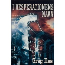 I Desperationens Navn - Greg Iles (Dansk)