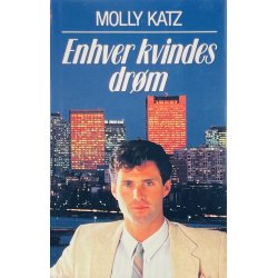 Enhver Kvindes Dr�m - Molly Katz (Dansk)