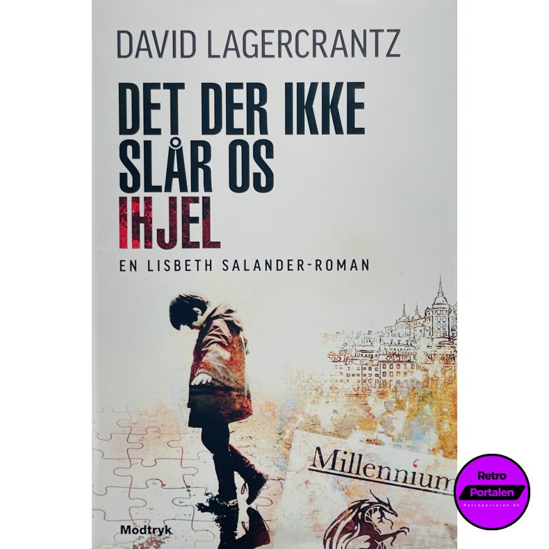 Det Der Ikke Sl�r Os Ihjel - David Lagercrantz (Dansk)