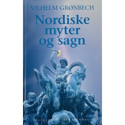 Nordiske Myter Og Sagn - Vilhelm Grnbech (Dansk)