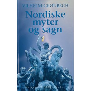 Nordiske Myter Og Sagn - Vilhelm Grnbech (Dansk)