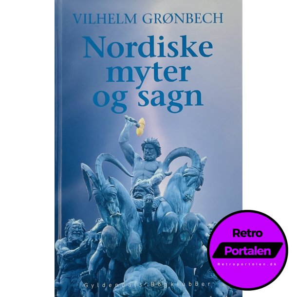 Nordiske Myter Og Sagn - Vilhelm Grnbech (Dansk)