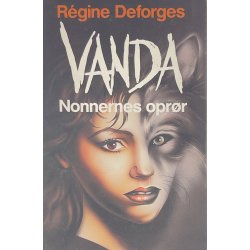 Vanda Nonnernes Opr�r - R�gine Deforges (Dansk)
