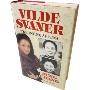 Vilde Svaner: Tre Dtre Af Kina Af Jung Chang (Bog Er P Dansk)