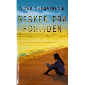 Besked Fra Fortiden Af Diane Chamberlain (Bog Er P Dansk)
