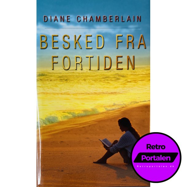 Besked Fra Fortiden Af Diane Chamberlain (Bog Er P Dansk)