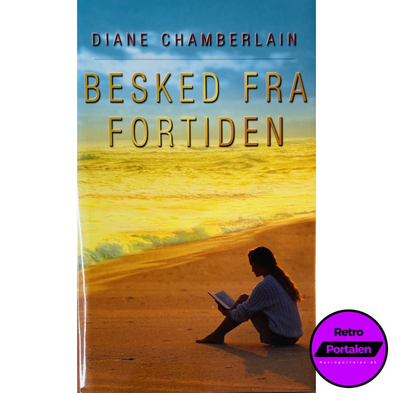 Besked Fra Fortiden Af Diane Chamberlain (Bog Er P� Dansk)