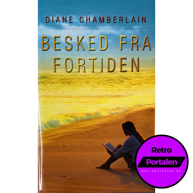 Besked Fra Fortiden Af Diane Chamberlain (Bog Er P� Dansk)