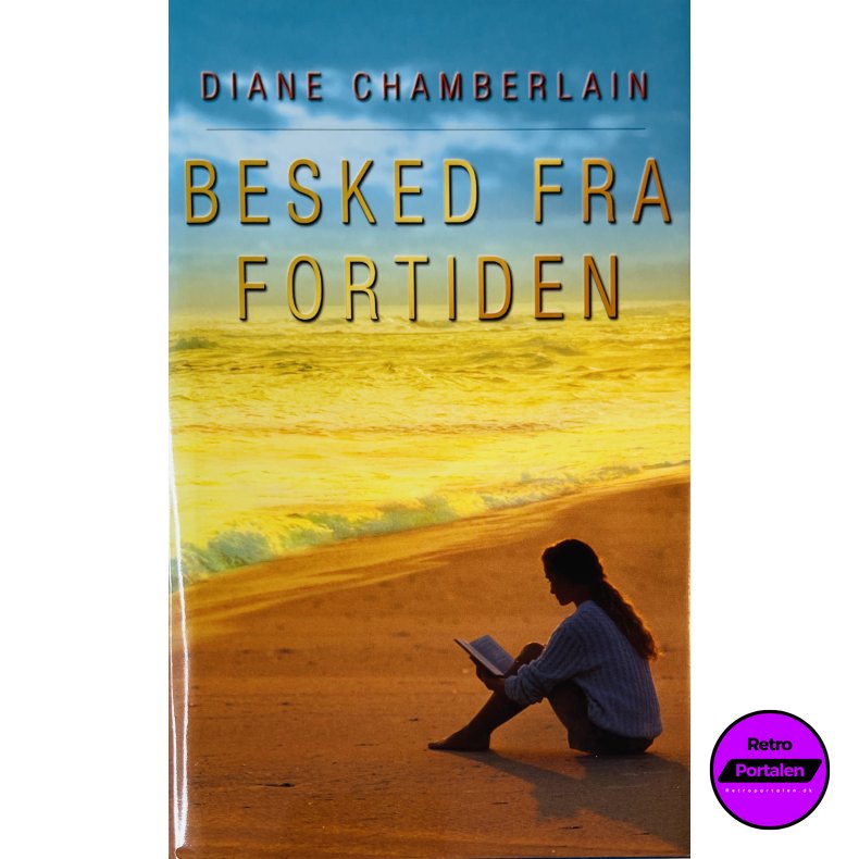 Besked Fra Fortiden Af Diane Chamberlain (Bog Er P� Dansk)