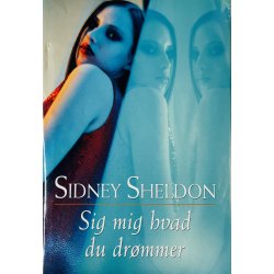 Sig Mig Hvad Du Drmmer Af Sidney Sheldon (Bog Er P Dansk)