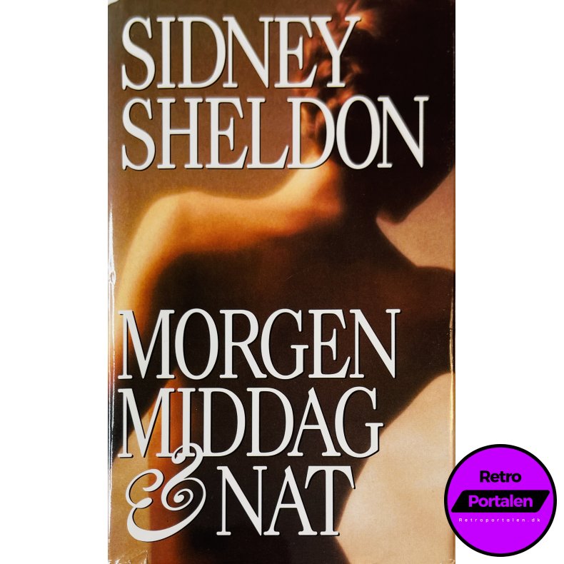 Morgen, Middag &amp; Nat Af Sidney Sheldon (Bog Er P� Dansk)