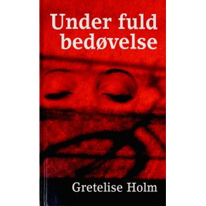 Under Fuld Bedvelse Af Gretelise Holm (Bog Er P Dansk)