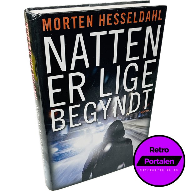 Natten Er Lige Begyndt Af Morten Hesseldahl (Bog Er P Dansk)