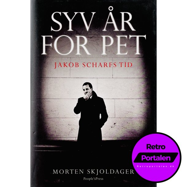 Syv r For PET: Jakob Scharfs Tid (Morten Skjoldager) (Peoples Press) (Dansk)