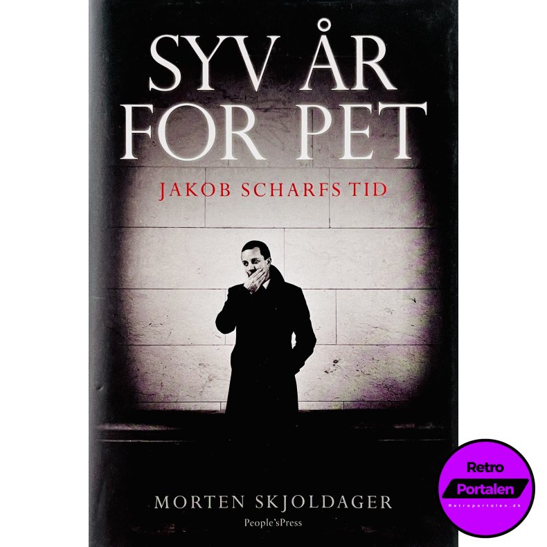 Syv r For PET: Jakob Scharfs Tid (Morten Skjoldager) (Peoples Press) (Dansk)