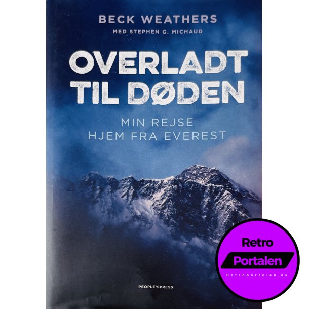Overladt Til Dden (Beck Weathers Med Stephen G. Michaud) (Peoples Press) (Dansk)