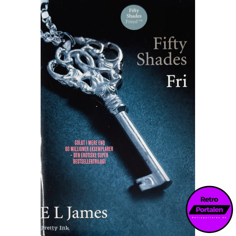 Fri (Fifty Shades) (E L James (Pretty Ink) (Dansk)