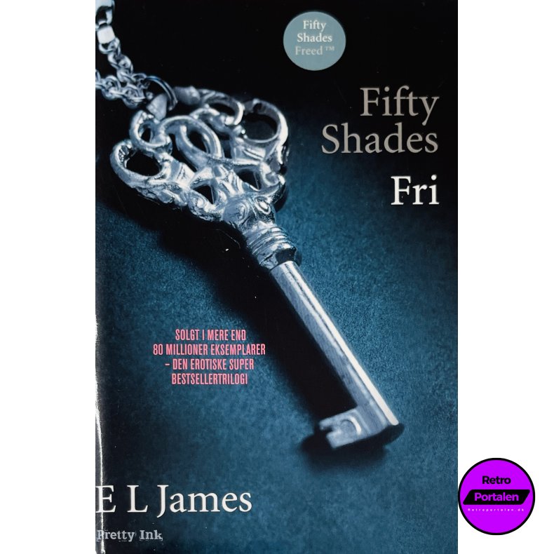 Fri (Fifty Shades) (E L James (Pretty Ink) (Dansk)