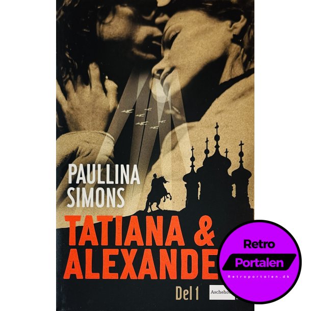 Tatiana &amp; Alexander Del. 1 (Paullina Simons) (Dansk)(Dansk)