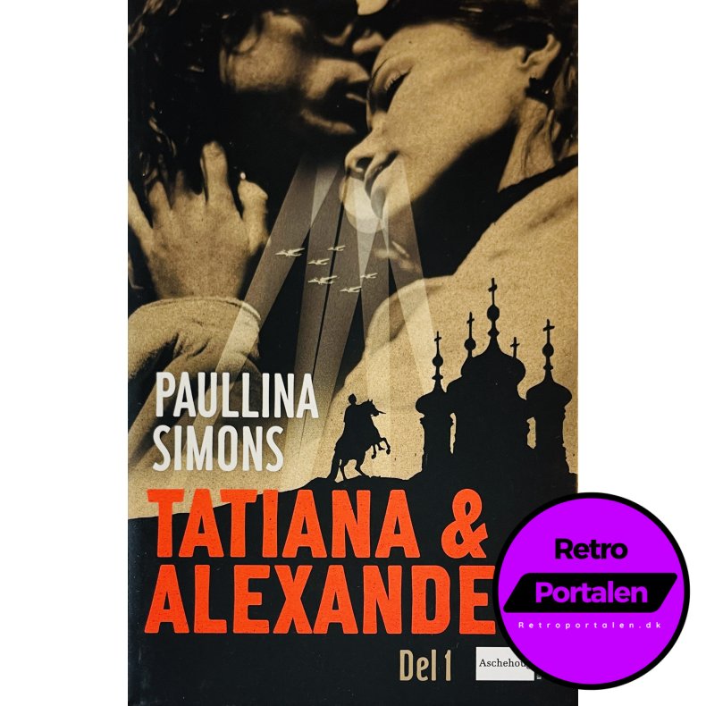 Tatiana &amp; Alexander Del. 1 (Paullina Simons) (Dansk)(Dansk)
