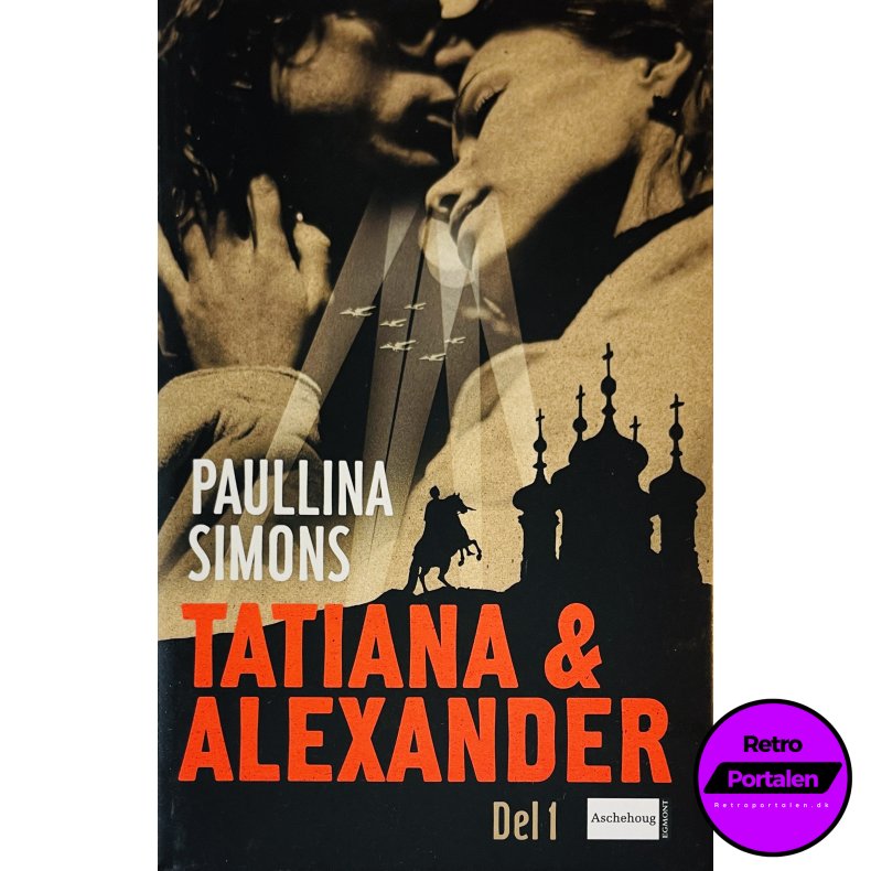 Tatiana &amp; Alexander Del. 1 (Paullina Simons) (Dansk)(Dansk)