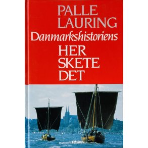 Danmarkshistoriens: Her Skete Det (Palle Lauring) (Dansk)