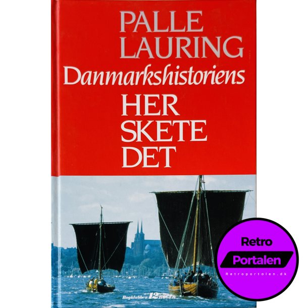 Danmarkshistoriens: Her Skete Det (Palle Lauring) (Dansk)