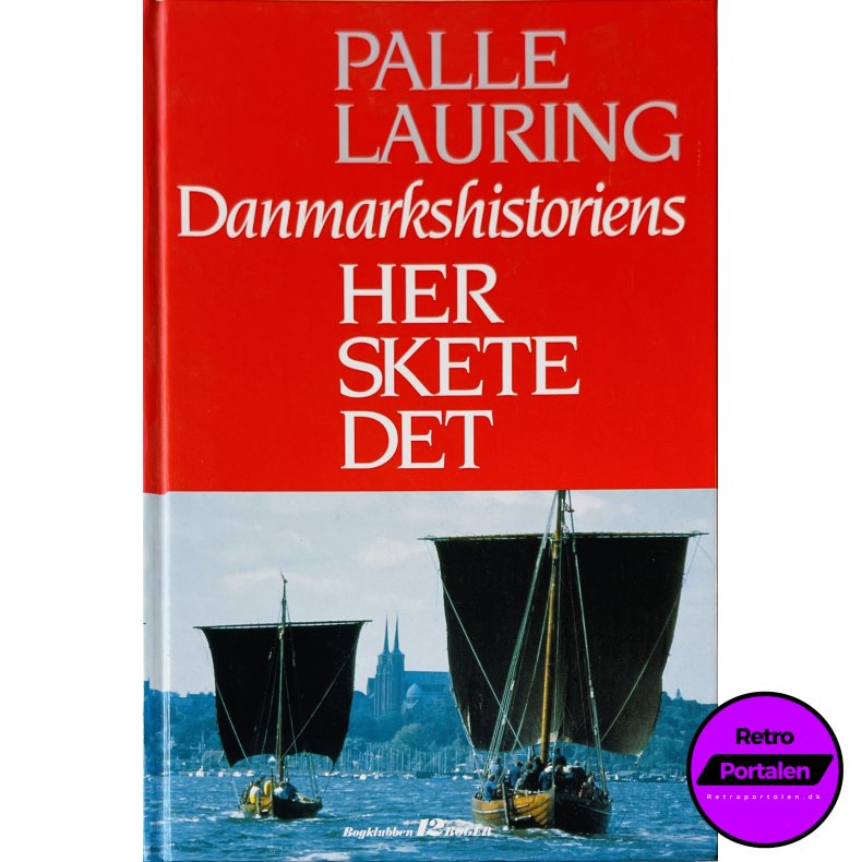 Danmarkshistoriens: Her Skete Det (Palle Lauring) (Dansk)