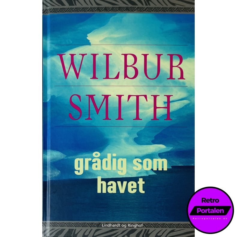 Gr�dig Som Havet (Wilbur Smith) (Dansk)